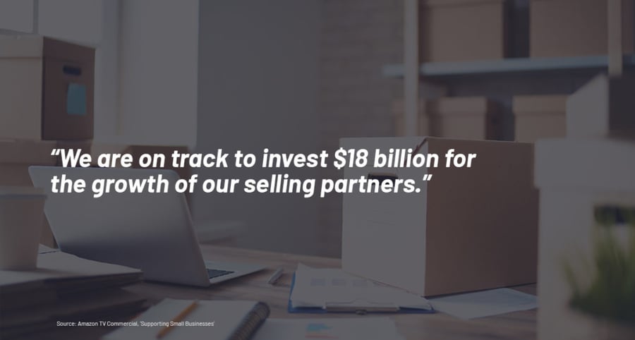 Quote image from Amazon commercial saying, "We are on track to invest $18 billion for the growth of our selling partners."