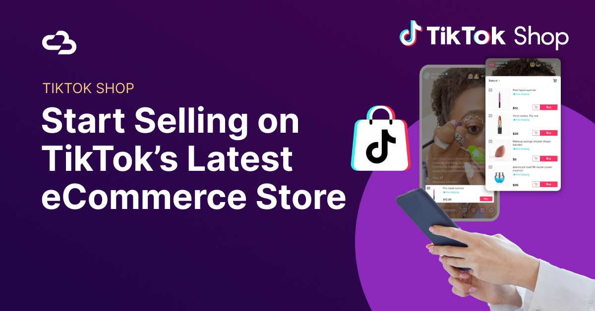 Start Selling on TikTok’s Latest eCommerce Store