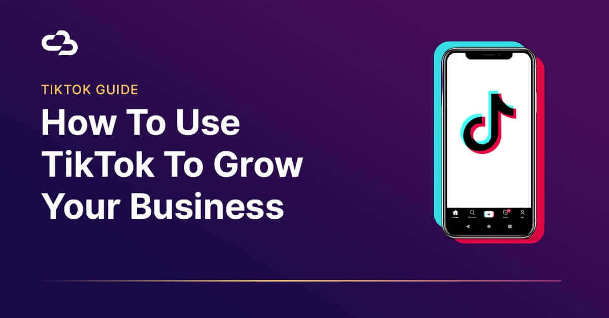 TikTok guide to growing your business in 2023